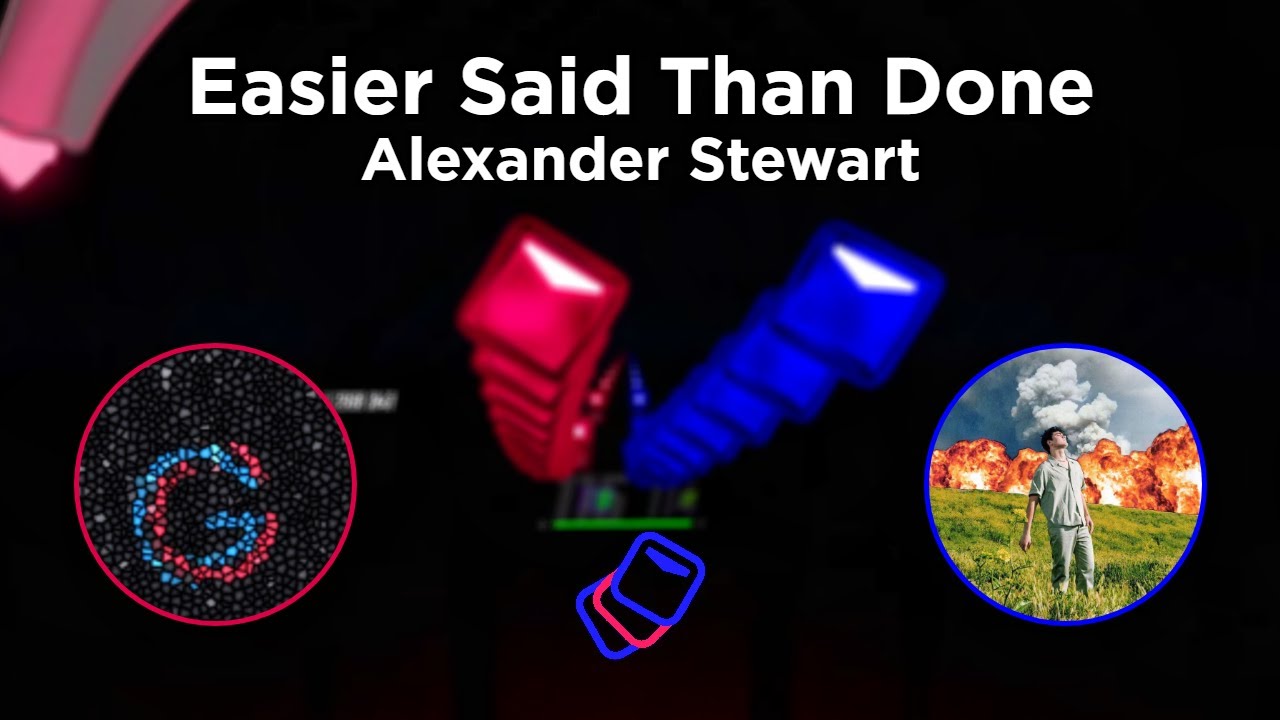 Easier Said Than Done | Alexander Stewart | Gage Corduck