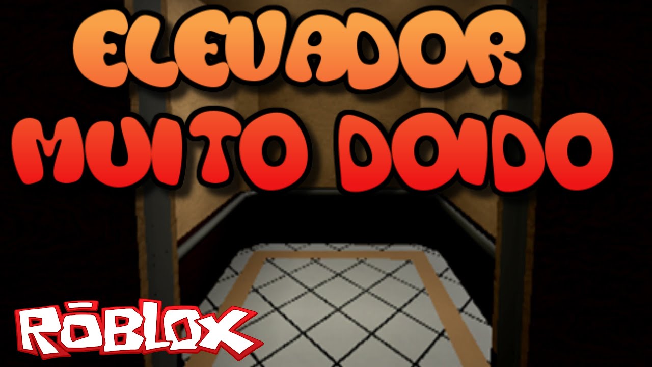 roblox download Roblox - ELEVADOR MUITO DOIDO (The Normal Elevator)