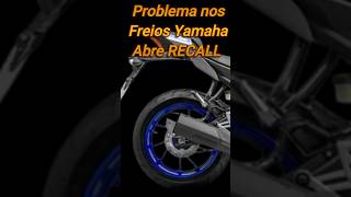 PROBLEMAS NOS FREIOS FAZEM YAMAHA ABRIR RECAL #moto #noticias #brasil