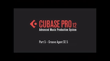 Cubase 12 Tutorial 05 – Groove Agent SE 5