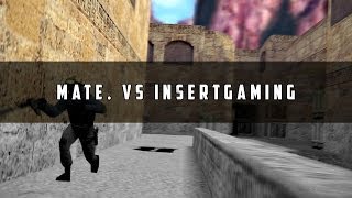 mate vs INSERTGAMING