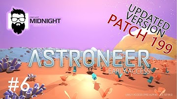 Astroneer Patch 199 - Another Base - PART 6