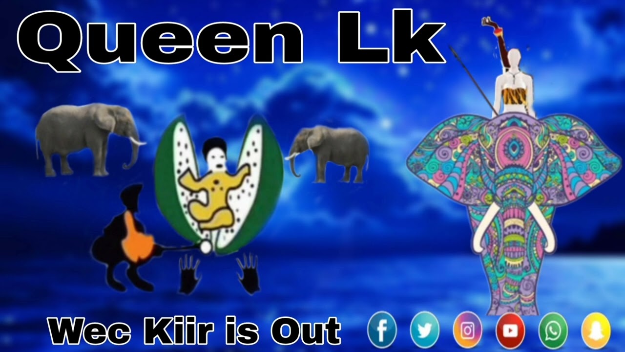 Wec Kiir kaker _ Queen Lk  official song _ 43k