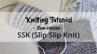 Slow Tutorial | SSK (Slip Slip Knit) Decrease | (Continental & English)