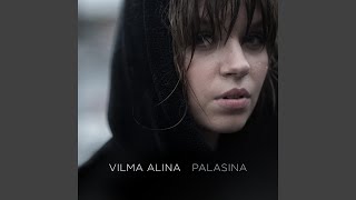 Video thumbnail of "Vilma Alina - Palasina"