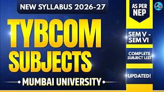 TYBCOM Subjects - Mumbai University (2026-27) | As Per NEP | New Syllabus