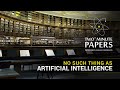 No such thing as artificial intelligence  two minute papers 60