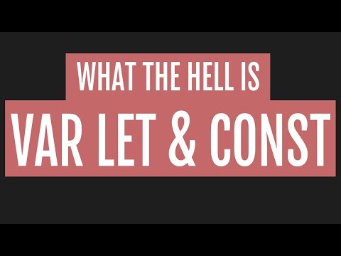 What The Hell Are Var Let & Const Variables