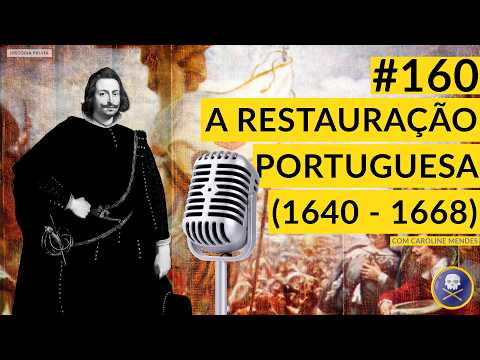 História Pirata #160 - A Restauração Portuguesa, com Caroline Mendes