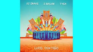 Loco contigo - Dj Snake feat J. Balvin & Tyga (version skyrock/radio edit)