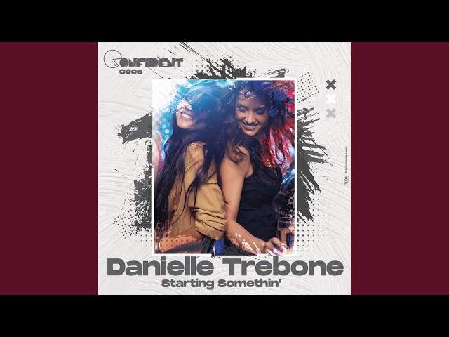 Danielle Trebone - Starting Somethin'