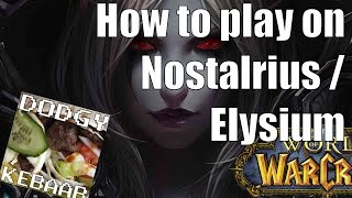 How to play on Nostalrius guide @dodgykebaab