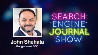 Google News SEO & Google Discover w/ Conde Nast's John Shehata