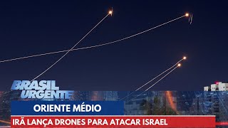 Conflito no Oriente Médio: Irã lança drones para atacar Israel | Brasil Urgente