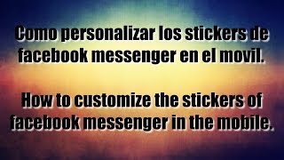 Como personalizar los stickers de messenger en movil-Customize the stickers of messenger.Por DJ ADES screenshot 4