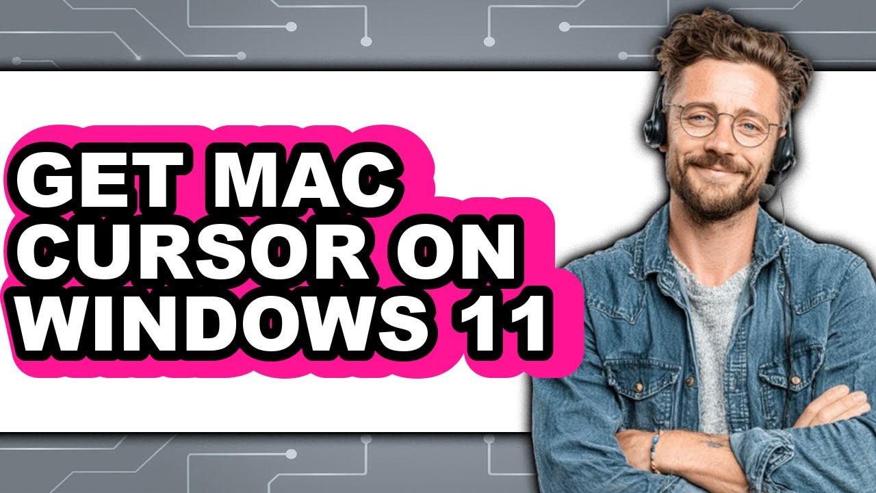 How to Get Mac Cursor on Windows 11 (Updated)
