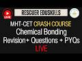 MHT-CET Chemistry 2026 | Chemical Bonding Complete Revision + PYQs | LIVE