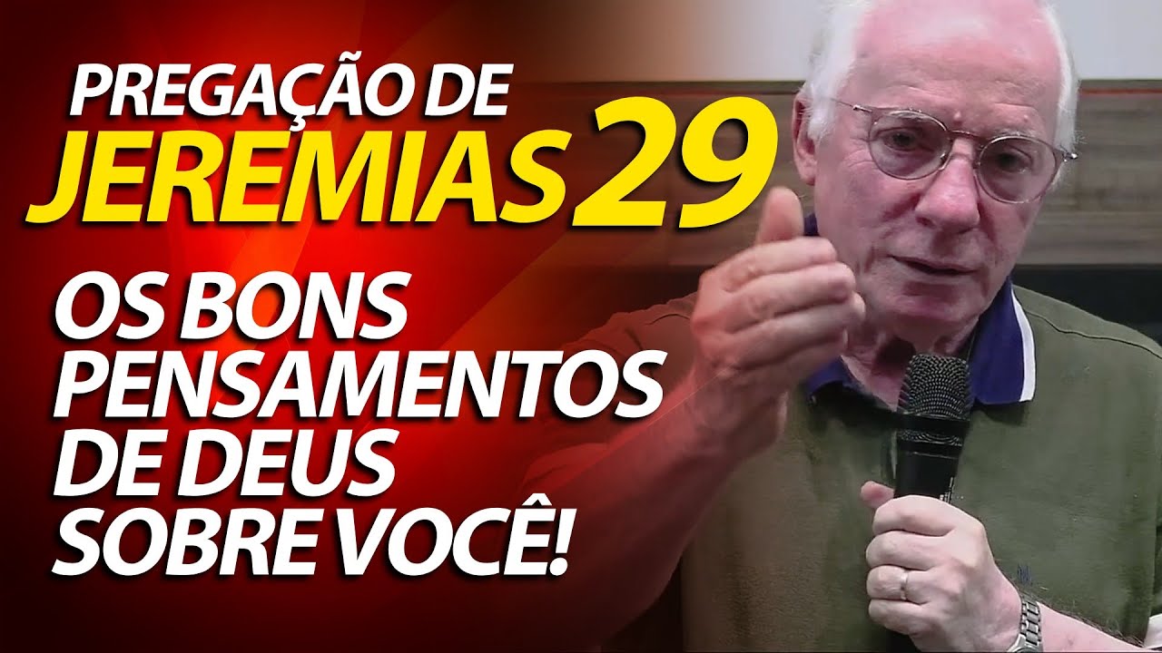 Pregação sobre Jeremias 29 - Os bons pensamentos de Deus sobre você! | Pastor Paulo Seabra