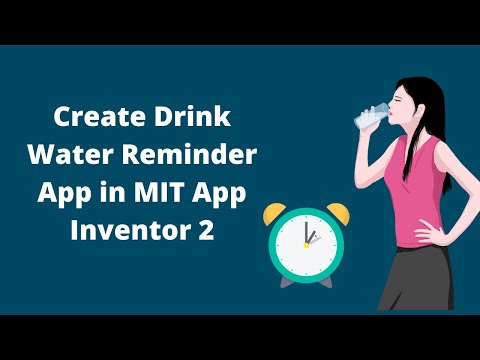 How to make Drink Water Reminder App in MIT App Inventor 2