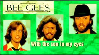 The Bee Gees  -  With the sun in my eyes
