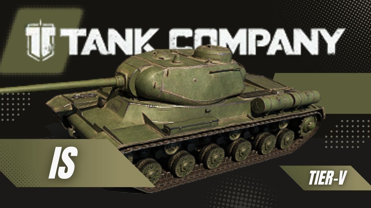 Tank Company: IS ¬ U.S.S.R. Heavy Tank [Tier-5|P#12]
