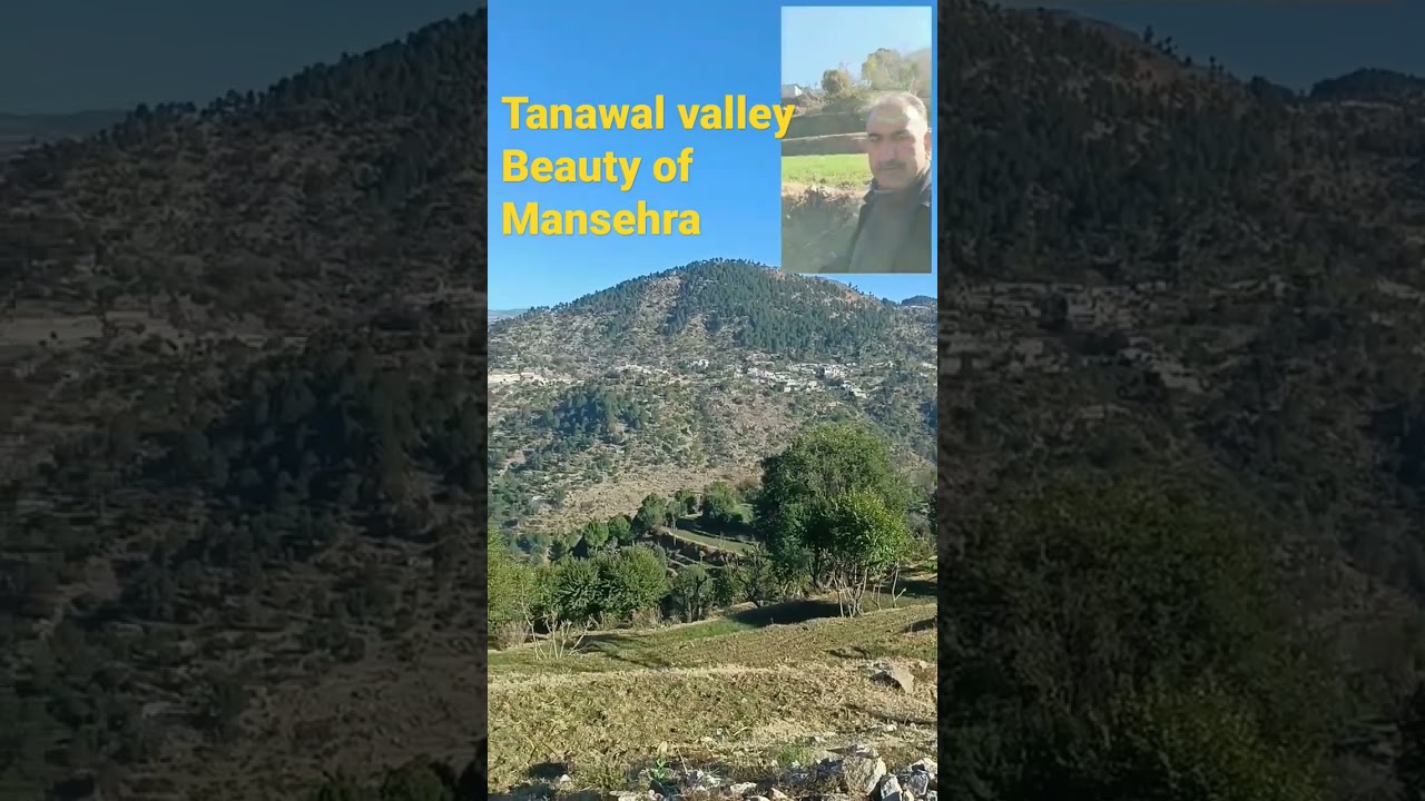 Tanawal valley Beauty of Mansehra Hazara | 