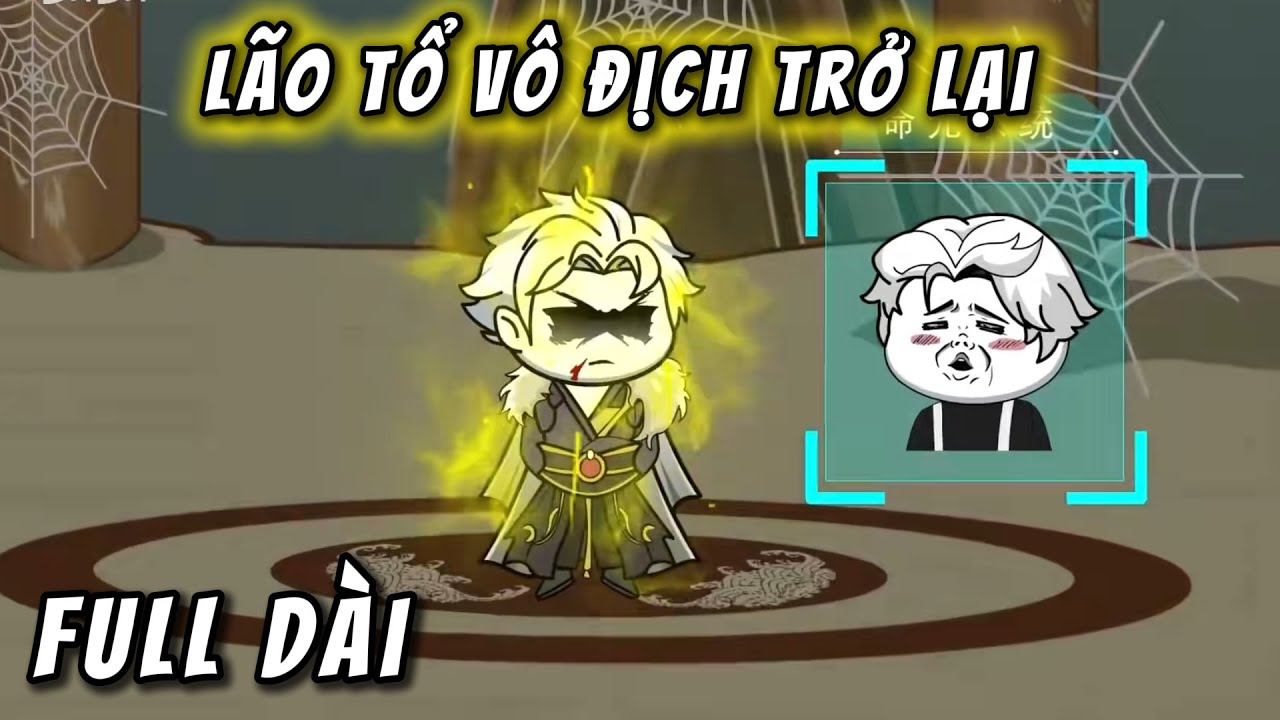 Full Version | Lão Tổ Vô Địch Trở lại | QQ VietSub