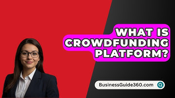 What Is Crowdfunding Platform? - BusinessGuide360.com