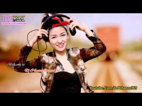 DJ Nonstop 69 - Dong Em Remix Vol 10 - Dance Mix