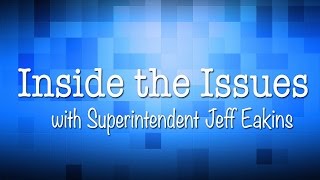 Inside the Issues with Superintendent Jeff Eakins Show 7