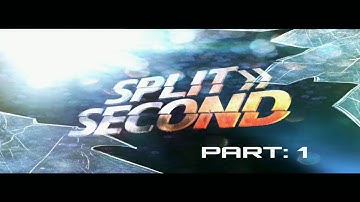 Split/Second Part: 1