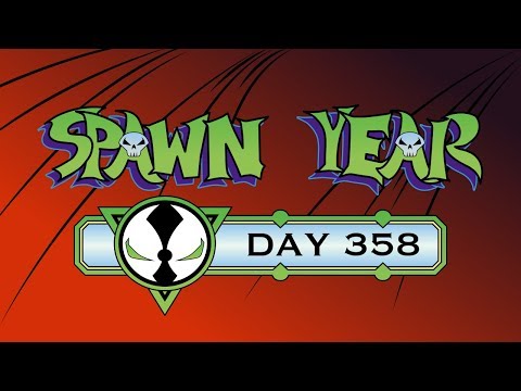 Spawn Year Day 358 | Spawn #212