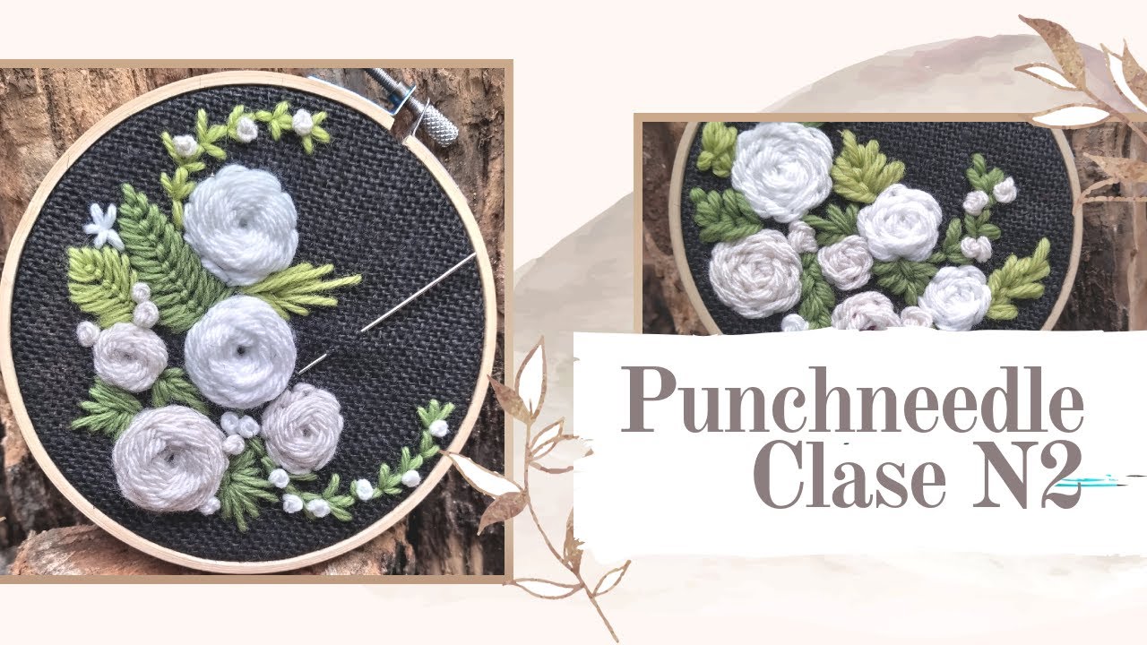 COMO BORDAR CON PUNCHNEEDLE PUNTO ROSETA Y PUNTO HOJA