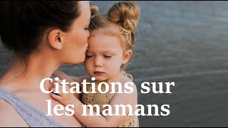 Les plus belles citations sur les mamans Les plus belles citations sur les mamans