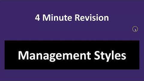 4-Minute Exam Revision: Management Styles