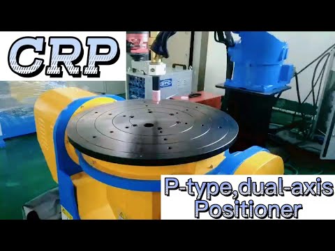 Smart P-type, dual-axis positioner with CRP welding robots