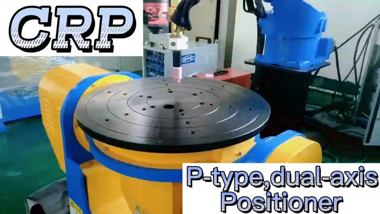 Smart P-type, dual-axis positioner with CRP welding robots