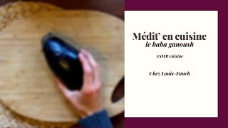 Médit En Cuisine, Sans Musique, Asmr, Une Journée Dautomne, Le Caviar Dauberginebaba Ganoush
