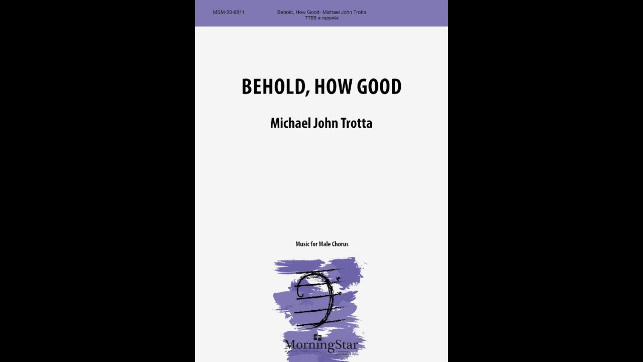 Behold, How Good - Michael John Trotta