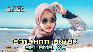 Download Lagu DJ ENAK SATU HATI UNTUK SELAMANYA FULL BASS MP3