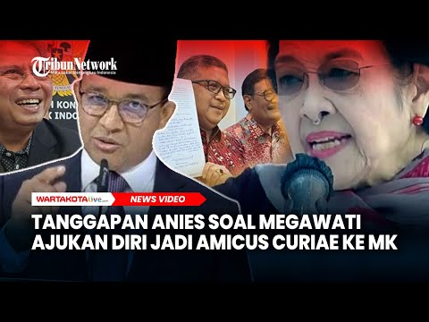 Tanggapan Anies Soal Megawati Ajukan Diri Jadi Amicus Curiae ke MK