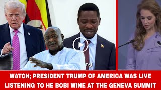 H.E Bobi Wine live at the Geneva Summit Full speech President Trump attends the event Museveni panic