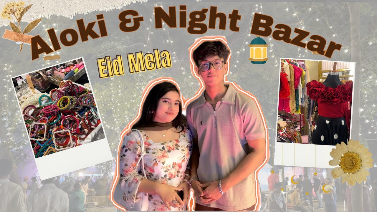 Aloki & Gulshan Night Bazar Fest | Eid Special Mela ✨
