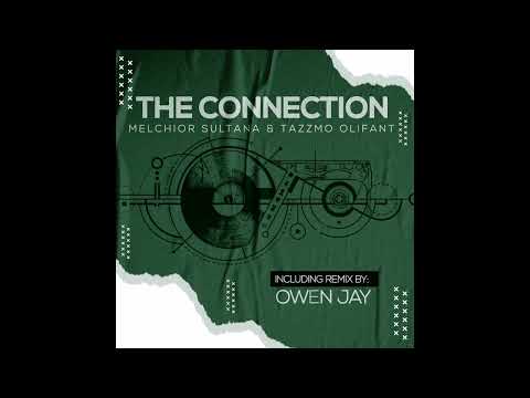 Melchior Sultana, Tazzmo Olifant, Owen Jay - The Connection - Owen Jay Remix