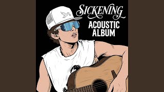 Sickening - Acoustic