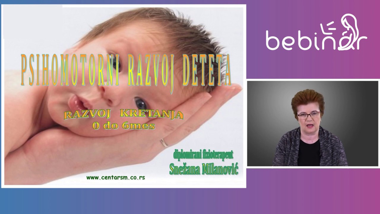 Psihomotorni razvoj deteta od 0 do 6 meseci - Snežana Milinović
