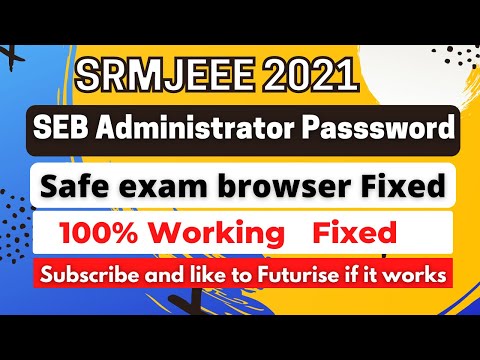 SRMJEEE 2021 SEB Administrator password Problem Fixed - How to Fix