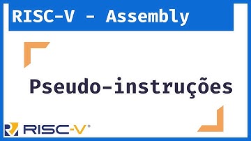 RISC-V - Me Salva Linguagem Assembly: Pseudo-instruções