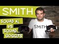 2018 Smith Squad vs Squad XL Goggles - Comparison - TheHouse.com