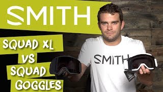 2018 Smith Squad vs Squad XL Goggles - Comparison - TheHouse.com